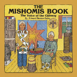 Mishomis Book: The Voice of the Ojibway