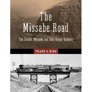 The Missabe Road: The Duluth, Missabe and Iron Range Railway