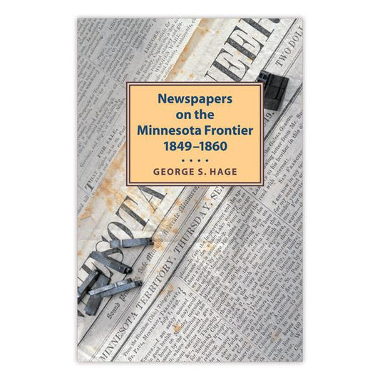 Newspapers on the Minnesota Frontier, 1849-1860