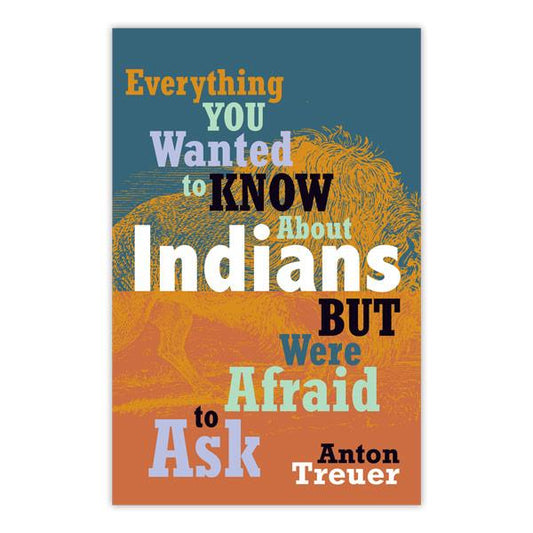 Everything You Wanted to Know about Indians but Were Afraid to Ask