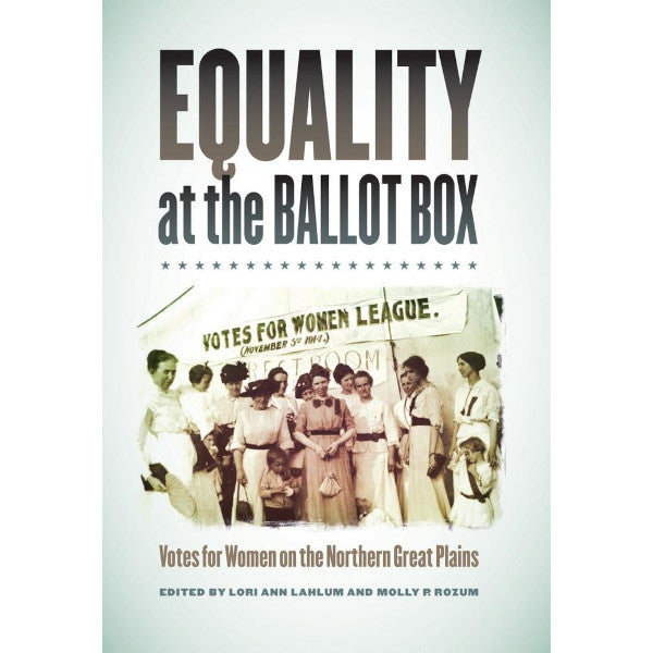 Equality At The Ballot Box: Votes for Women on the Northern Plains