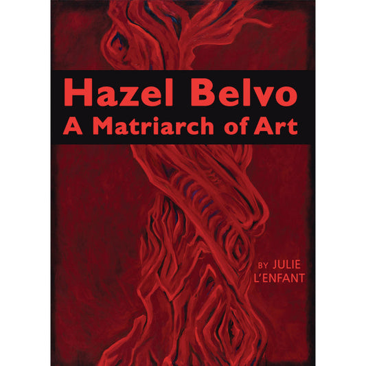 Hazel Belvo: A Matriarch of Art