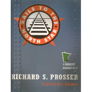 Rails to the North Star: A Minnesota Railroad Atlas