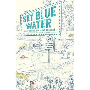 Sky Blue Water: Great Stories for Young Readers