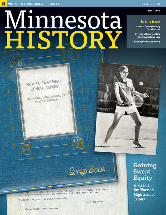 Minnesota History Magazine Spring 2020 (67:1)